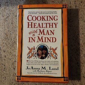 Cooking Healthy with a Man In Mind Hardcover Book